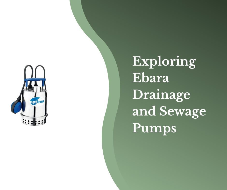 Exploring Ebara Drainage and Sewage Pumps